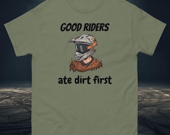 Motocross Rider Graphic Tee – "Good Riders Ate Dirt First" Design
