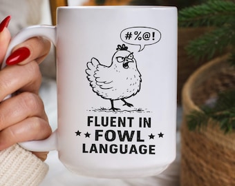 Fluent In Fowl Language Chicken Mug, Sarcastic Farm Humor