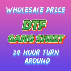 May include: A graphic with a gradient purple and pink background. The text "WHOLESALE PRICE" is in white with a blue outline. The text "DTF GANG SHEET" is in green with an orange outline. The text "24 HOUR TURN AROUND" is in white with a blue outline.