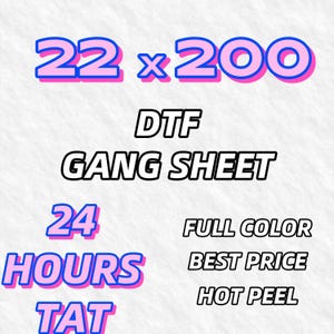 Peut inclure: Graphique avec le texte "22 x 200 DTF GANG SHEET 24 HOURS TAT FULL COLOR BEST PRICE HOT PEEL". Le texte est de différentes couleurs, dont le rose, le bleu et le noir, sur fond blanc.