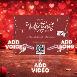 May include: A Valentine's Day card with the words "Happy Valentine's Day" in elegant script. The card is burgundy with white text and illustrations, including a QR code and arrows labeled "Add Voice," "Add Song," and "Add Video."