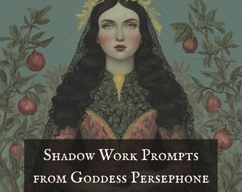 Shadow Work Prompts from Goddess Persephone | Channeled Reading