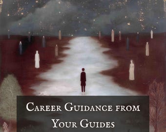 Career Guidance from Your Guides | Channeled Reading