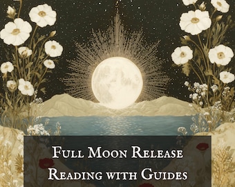 Full Moon Release Reading with Guides | Channeled Message