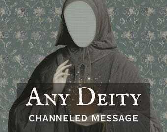 Channeled Message from Any Deity of Your Choice | Personalized Divine Message | Spirit and Deity Communication