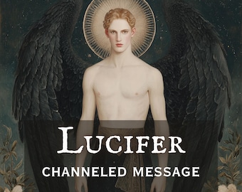 Lucifer Channeled Message from the Light Bringer and Infernal King | Personalized Message From Your Deity