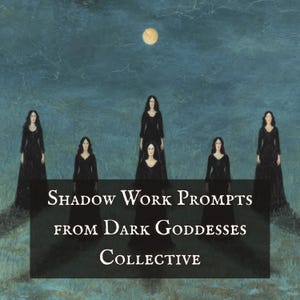 Pode incluir: Imagem artística com seis figuras em vestidos pretos em pé em um campo sob um céu escuro com uma lua cheia. O texto "Shadow Work Prompts from Dark Goddesses Collective" é exibido na parte inferior.