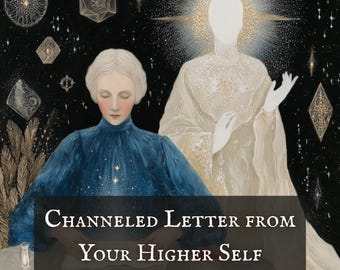 Channeled Letter from Your Higher Self | Personalized Spiritual Messages