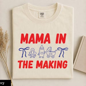 Funny Pregnancy Shirt, Mama In The Making Tee, Pregnant Mom Gift, Baby Shower Gift, First Time Mom, Maternity Shirt, Expecting Mama Tee