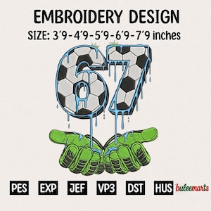 Puede incluir: Diseño de bordado con el número 67, diseñado con un patrón de balón de fútbol y detalles azules goteando. El diseño incluye guantes de portero verdes y el texto "EMBROIDERY DESIGN" y "SIZE: 114-145-175-206-236 mm".