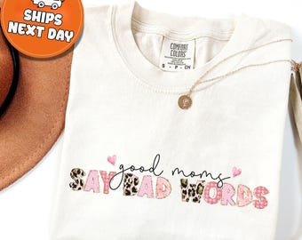 Funny Mom Shirt: "Good Moms Say Bad Words" Comfort Colors Tee