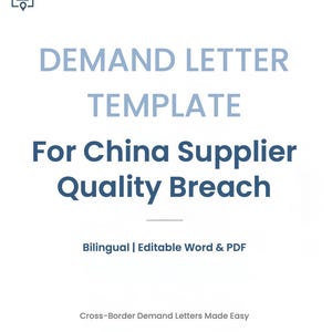May include: A white document with the text "DEMAND LETTER TEMPLATE For China Supplier Quality Breach." The document also includes the text "Bilingual | Editable Word & PDF" and "Cross-Border Demand Letters Made Easy."