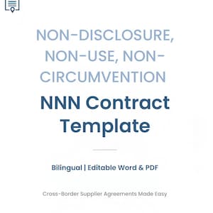 May include: A white document with blue text that reads "NON-DISCLOSURE, NON-USE, NON-CIRCUMVENTION, NNN Contract Template." The text "Bilingual | Editable Word & PDF" is also present. The document is designed for cross-border supplier agreements.