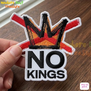 No Kings Patch Anti Monarchy Crown Embroidered Patch Iron On Sew On Hook and Loop Backing American History Liberty Gift Jackets Backpack