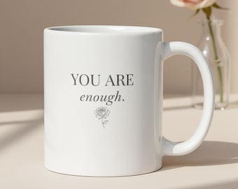 You Are Enough Mug: Minimalist Affirmation Gift