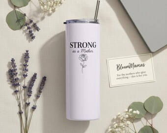 Strong as a Mother Tumbler: Floral Stainless Steel Mom Travel Mug