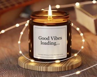 Good Vibes Loading Candle, 4oz Soy Candle, Positive Energy Gift, Relaxing Home Decor, Self Care Candle, Minimalist Amber Jar Candle