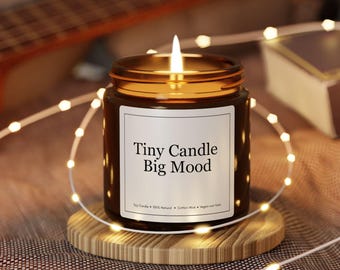 Tiny Candle Big Mood, Funny Small Candle, 4oz Soy Candle, Minimalist Candle, Cute Gift Idea, Small Candle Gift, Cozy Home Decor