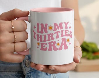 In My Thirties Era Mug, Retro 30th Birthday Coffee Cup