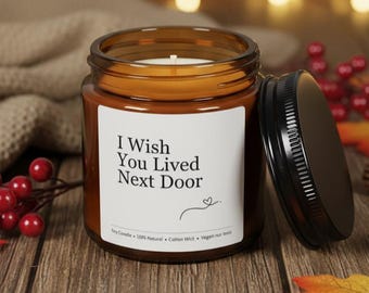 I Wish You Lived Next Door Candle, Amber Jar, Soy Wax, Cozy Gift