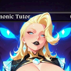 May include: An illustration featuring a woman with blonde hair, blue eyes, and black lipstick. She is dressed in a black and gold outfit with diamond earrings. The text "Demonic Tutor" is displayed above, with a mana symbol.