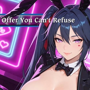 May include: Anime-style illustration of a woman in a bunny-ear headband and a tuxedo jacket. The image has a casino theme with neon lights and the text "An Offer You Can't Refuse".