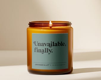 Unavailable Finally Candle | Funny Self-Care Gift