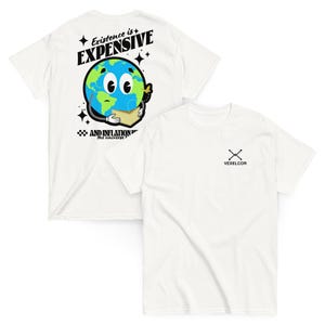 May include: White t-shirts with a graphic design. One shirt features a cartoon Earth character holding a bill with the text "Existence is Expensive" and "And Inflation". The other shirt has a crossed-swords logo and the word "VEXELCOR".