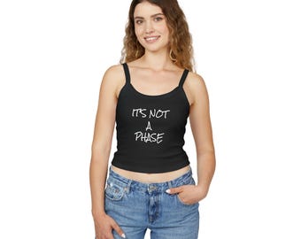Its Not A Phase tank top | Cropped spaghetti strap top with script slogan