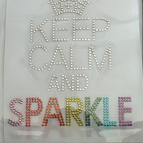 Keep calm and sparkle!  Rhinestone bling to add to your tee, tank or hoodie.