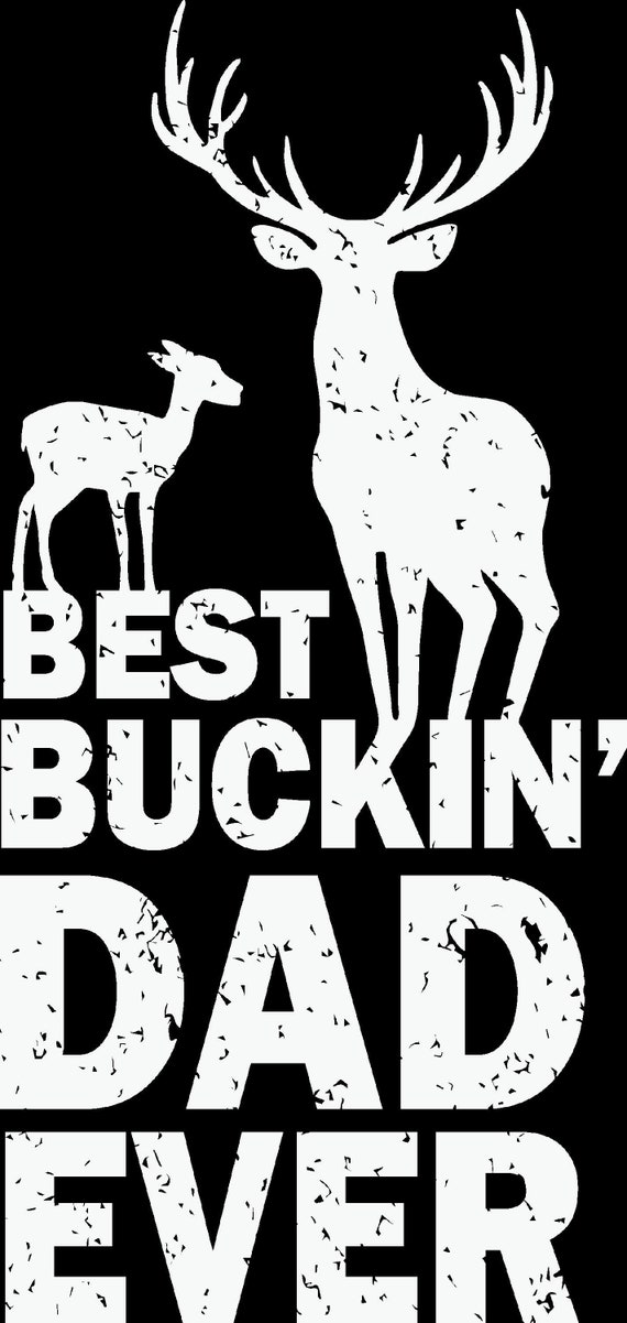 Free Free 200 Best Buckin Dad Ever Svg SVG PNG EPS DXF File