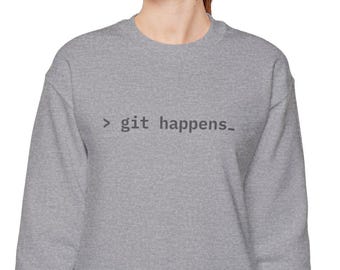 Git Happens Unisex Pullover Sweatshirt | Inside Joke for Programmers Coders Software Developers | Technical Jokes