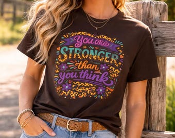 You Are Stronger Than You Think T-Shirt | Inspirational Leopard Floral Tee