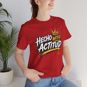 Hecho With Actitud Graphic Tee | Spanish Typography Crown T-Shirt for Men & Women