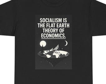 May include: A black short-sleeve t-shirt featuring a graphic print with the text SOCIALISM IS THE FLAT EARTH THEORY OF ECONOMICS. The design depicts a flat, disc-shaped earth floating in space with a mountain, a tree, a full moon, and a crescent moon.