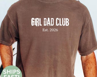 Comfort Colors® Girl Dad Club Shirt, Dad Shirt, New Dad Shirt, Girl Dad Shirt, Father’s Day Gift, Retro Dad Shirt, Gift For Dad