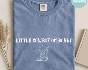 Comfort Colors® Little Cowboy On Board Shirt, Western Baby Reveal Shirt, Cowboy Pregnancy Announcement Shirt, Maternity Mom Gift
