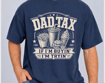 Comfort Colors® Dad Tax Shirt, Funny Daddy Tee, Fathers Day Shirt, New Dad Tee, Husband Gift, Retro Dad Birthday Gift, Humor Dad Shirt