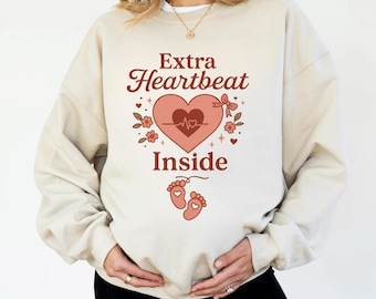 Extra Heartbeat Inside Sweatshirt, Valentine Pregnancy Reveal Shirt, We’re Expecting Maternity Sweater, Mommy To Be Gift, Baby Announcement