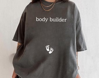 Comfort Colors® Body Builder Pregnancy Shirt, Funny Maternity Tee & Sweatshirt, Cute Mom To Be Gift, Maternity Baby Shower Tee, New Mom Tee