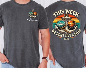 Anpassad kryssningströja 2026, rolig kryssningsgrupptröja, denna vecka ger vi inte ett fartyg-tröja, kryssningströja med vänner, matchande familjesemestertröja