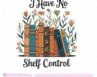 Jag har ingen hyllkontroll png, bokmalsläsningsdesign, bibliotekariebokälskare png, digital lärarläsare