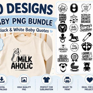 Può includere: Un pacchetto digitale di 50 design grafici in bianco e nero a tema neonato, con varie citazioni e illustrazioni come biberon, tutine e orsacchiotti, mostrati accanto a una t-shirt color crema con il testo Milk Aholic.