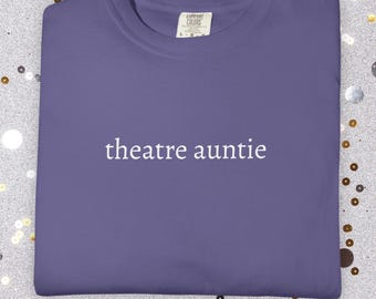 Theatre Auntie Comfort Colors Shirt | Broadway Aunt Tee