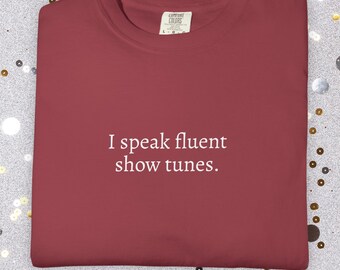 I Speak Fluent Show Tunes Shirt | Musical Theatre Tee
