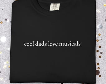 Dads Love Musicals Shirt | Theatre Dad Gift