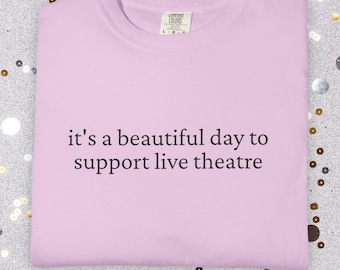 Comfort Colors Support Live Theatre Tee | Vintage Style Broadway Shirt