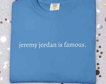 Jeremy Jordan Famous Comfort Colors Tee | Gatsby Inspired Broadway Shirt
