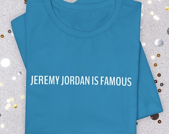Jeremy Jordan Famous Shirt | Broadway Fan Club Apparel