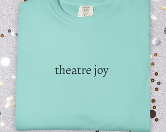 Theatre Joy Shirt | Broadway Theater Kid Gift